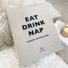 EAT DRINK NAP large hardback book