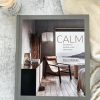 Calm, interiors to nurture, relax and restore - Hardback book